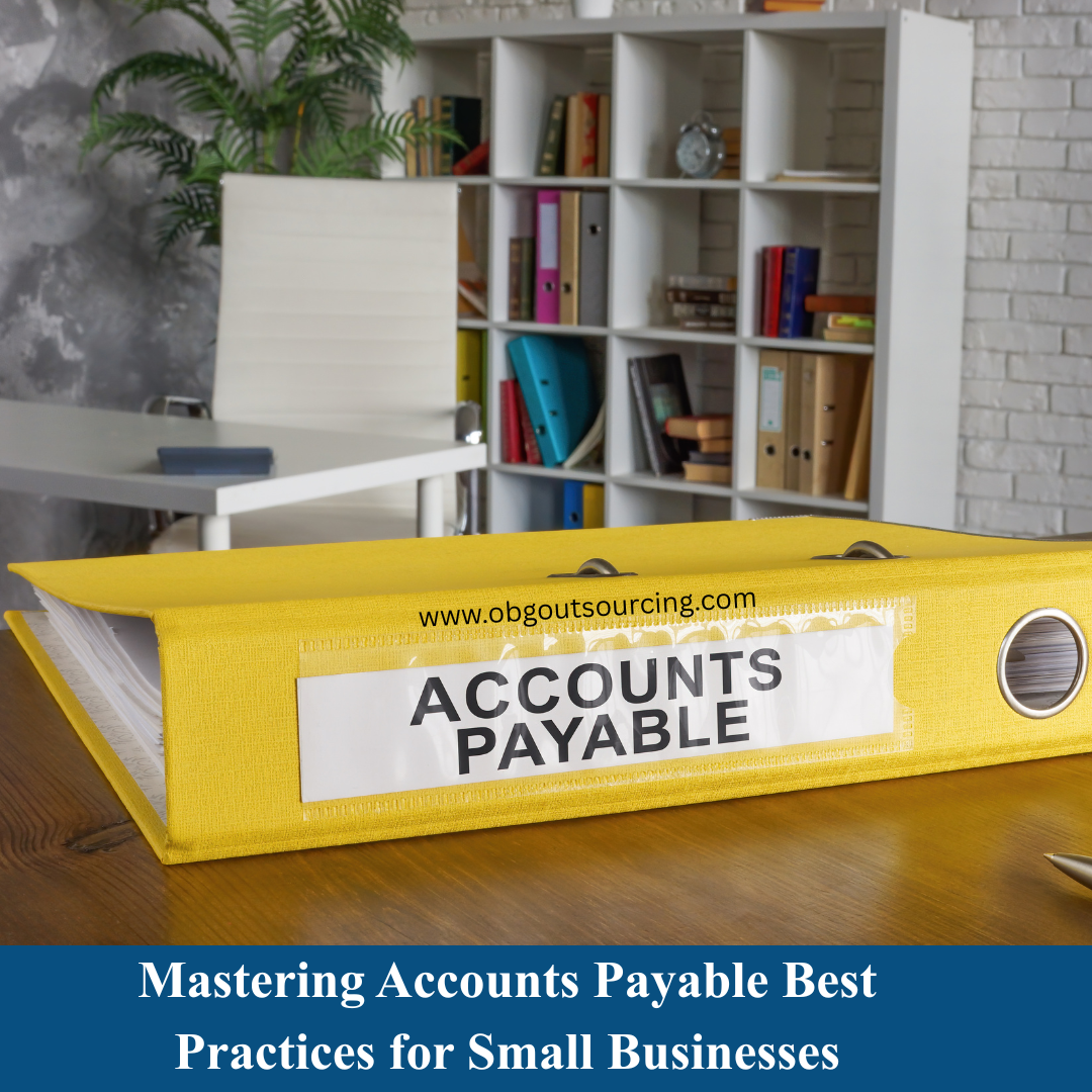 Mastering Accounts Payable Best Practices for Small Businesses