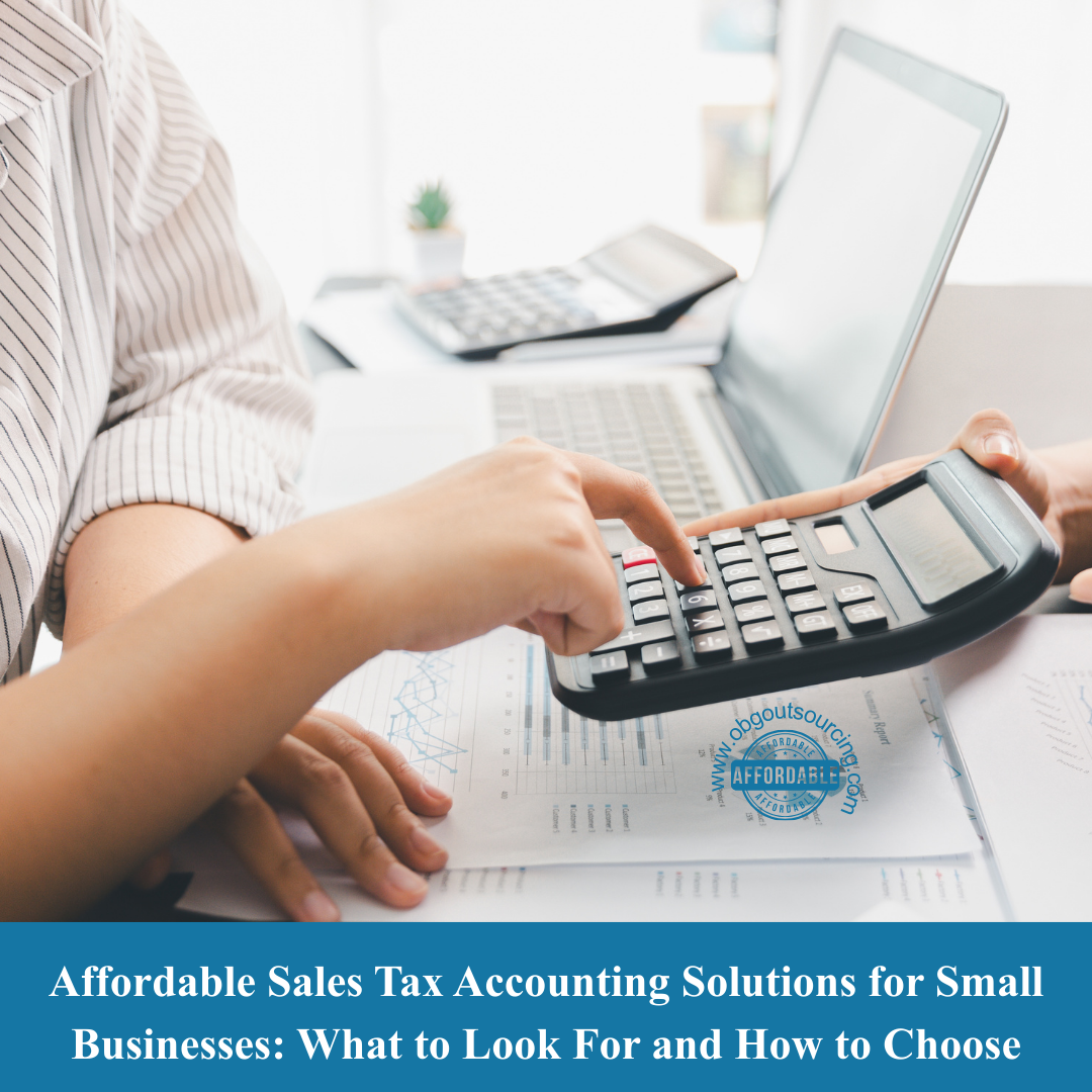 Affordable Sales Tax Accounting Solutions for Small Businesses: What to Look For and How to Choose