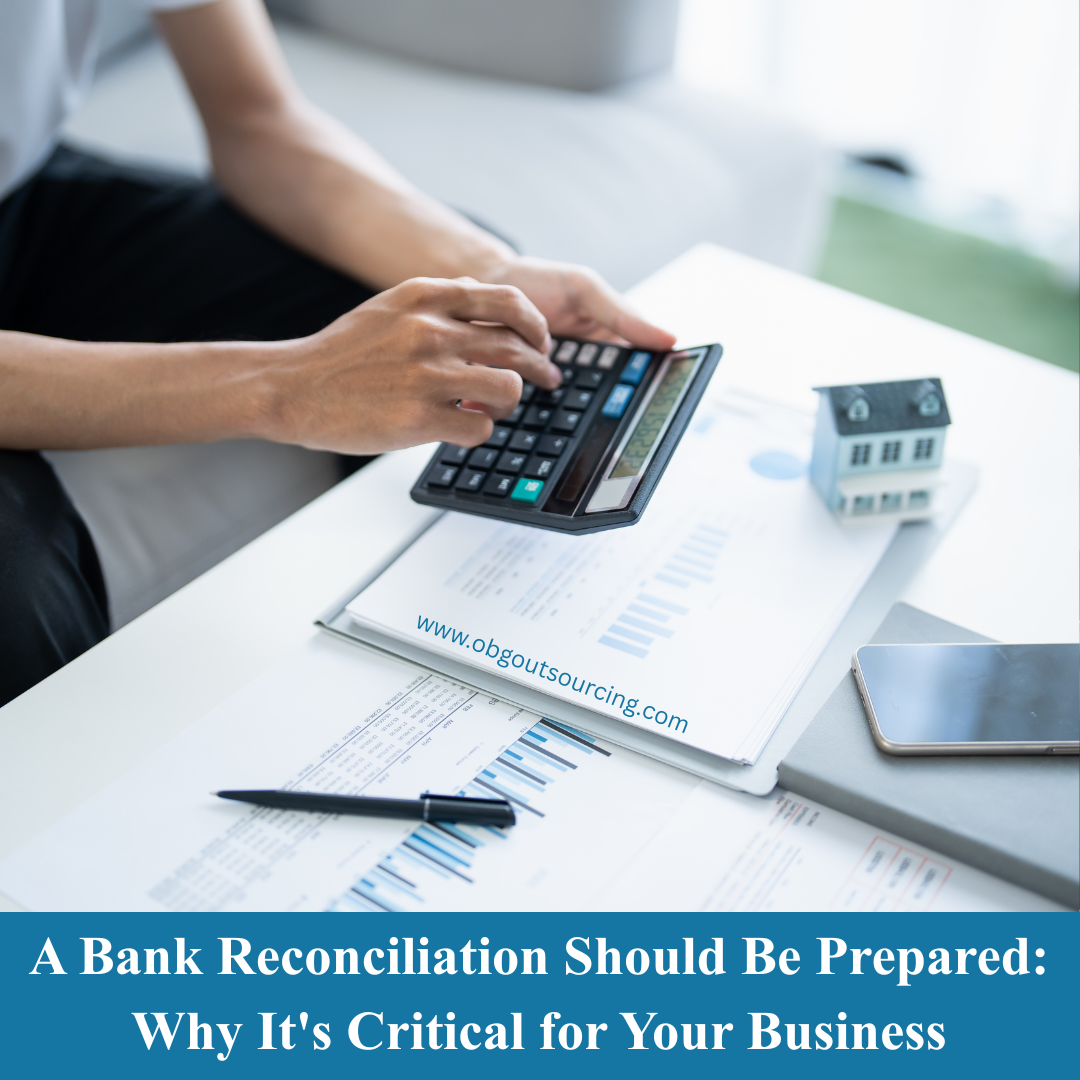A Bank Reconciliation Should Be Prepared: Why It's Critical for Your Business