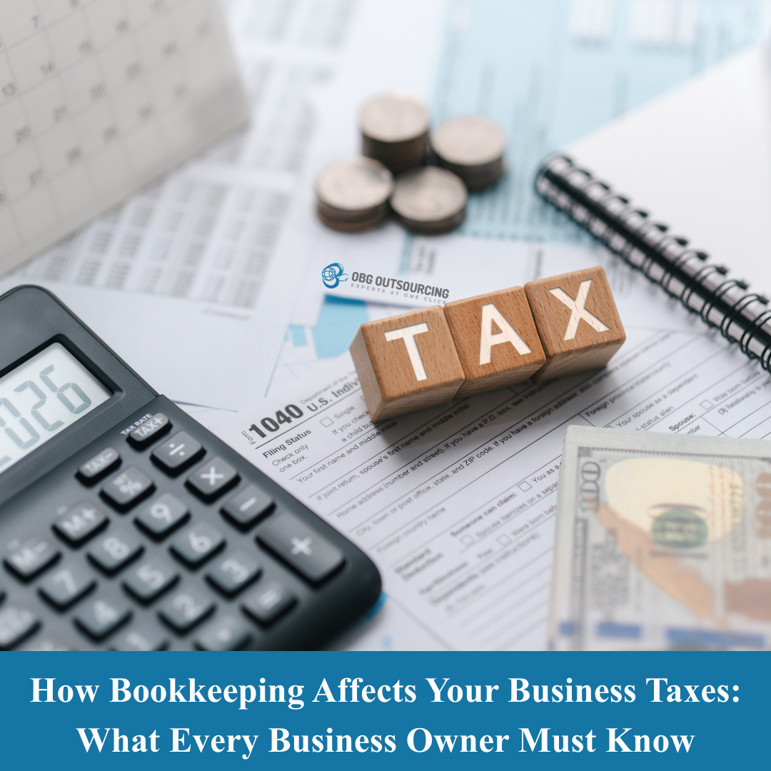 How Bookkeeping Affects Your Business Taxes: What Every Business Owner Must Know