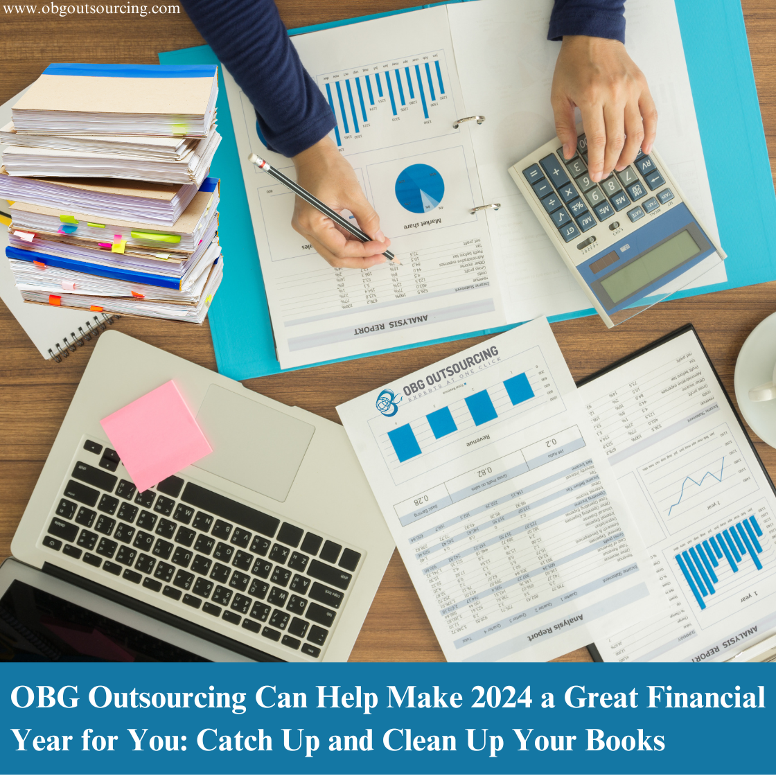 OBG Outsourcing Can Help Make 2024 a Great Financial Year for You: Catch Up and Clean Up Your Books