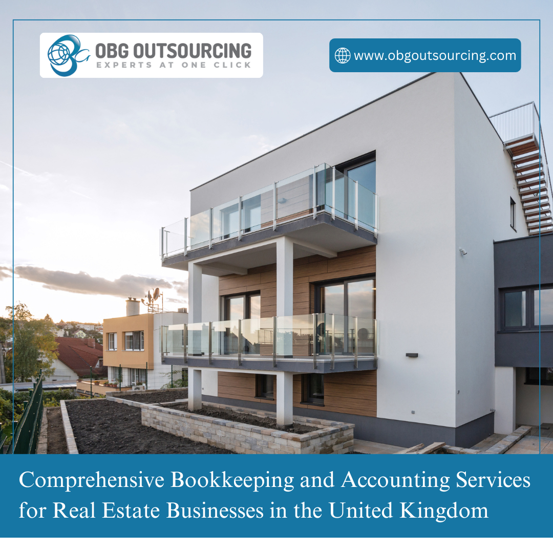 Comprehensive Bookkeeping and Accounting Services for Real Estate Businesses in the United Kingdom