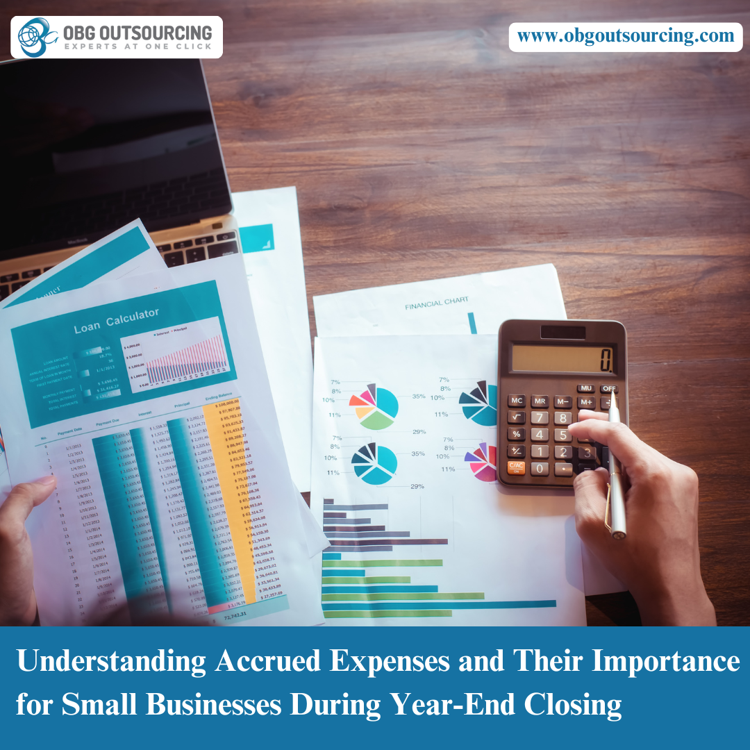 Understanding Accrued Expenses and Their Importance for Small Businesses During Year-End Closing