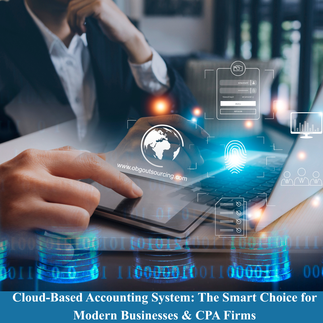Cloud-Based Accounting System: The Smart Choice for Modern Businesses & CPA Firms