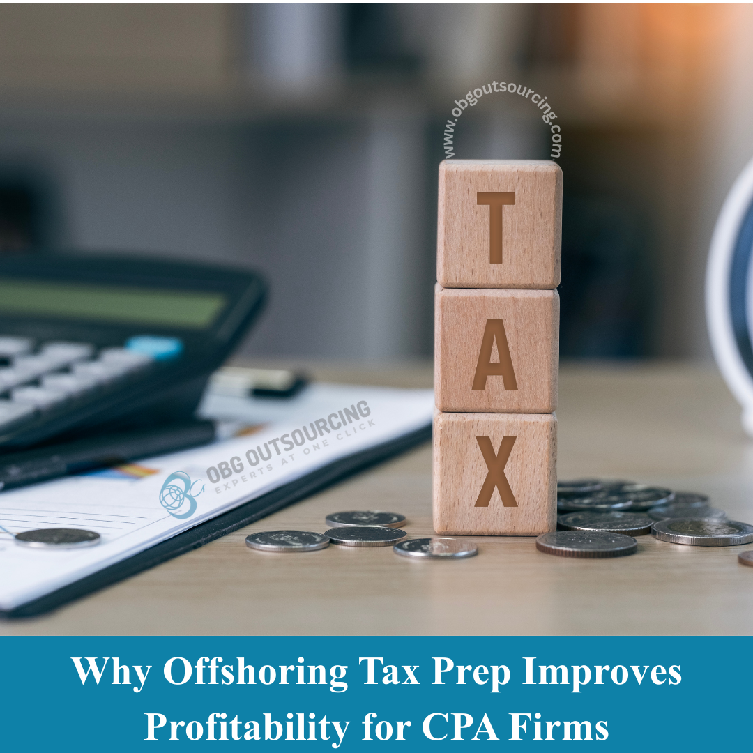 Why Offshoring Tax Prep Improves Profitability for CPA Firms