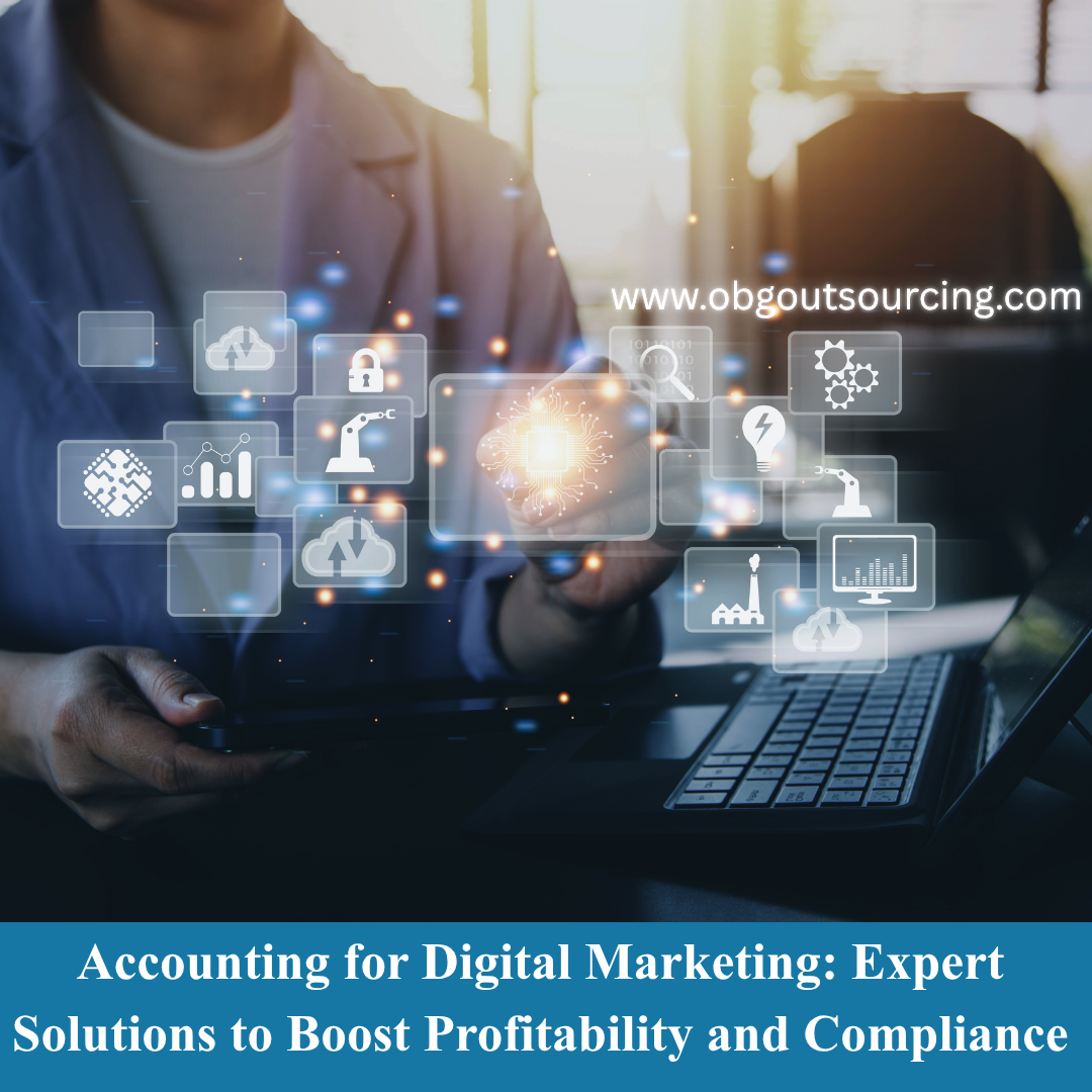 Accounting for Digital Marketing: Expert Solutions to Boost Profitability and Compliance