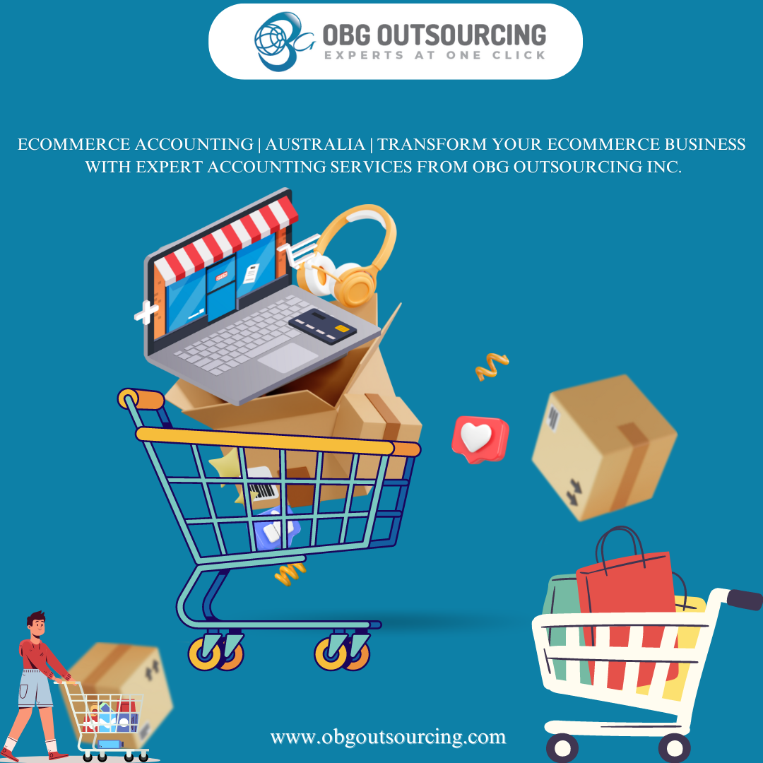 eCommerce Accounting | Australia | Transform Your eCommerce Business with Expert Accounting Services from OBG Outsourcing Private Limited.