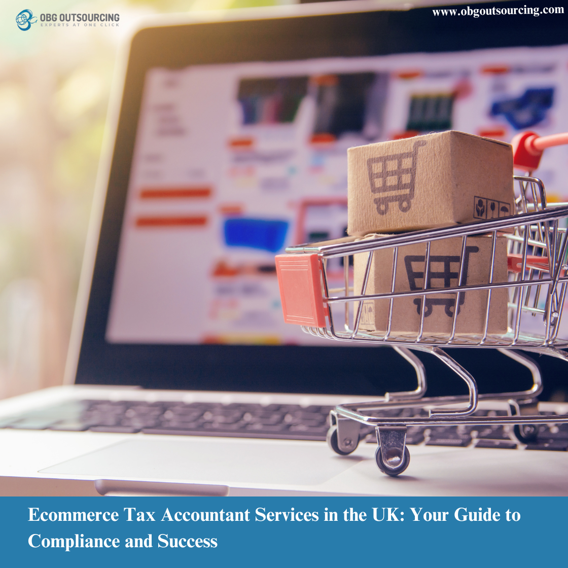 Ecommerce Tax Accountant Services in the UK: Your Guide to Compliance and Success