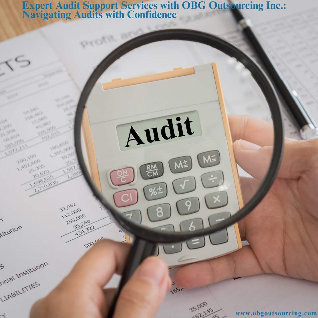 Expert Audit Support Services with OBG Outsourcing Inc.: Navigating Audits with Confidence