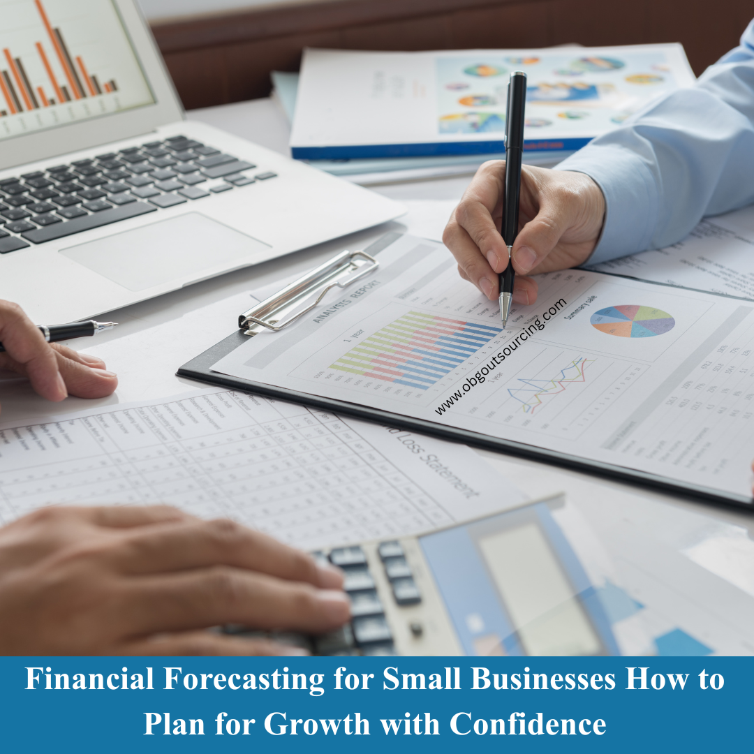 Financial Forecasting for Small Businesses How to Plan for Growth with Confidence