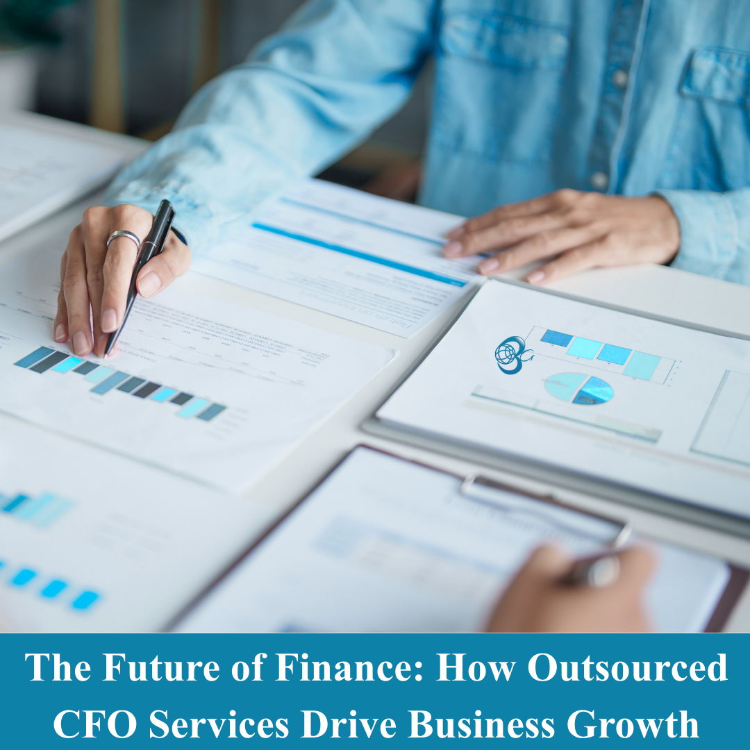 The Future of Finance: How Outsourced CFO Services Drive Business Growth