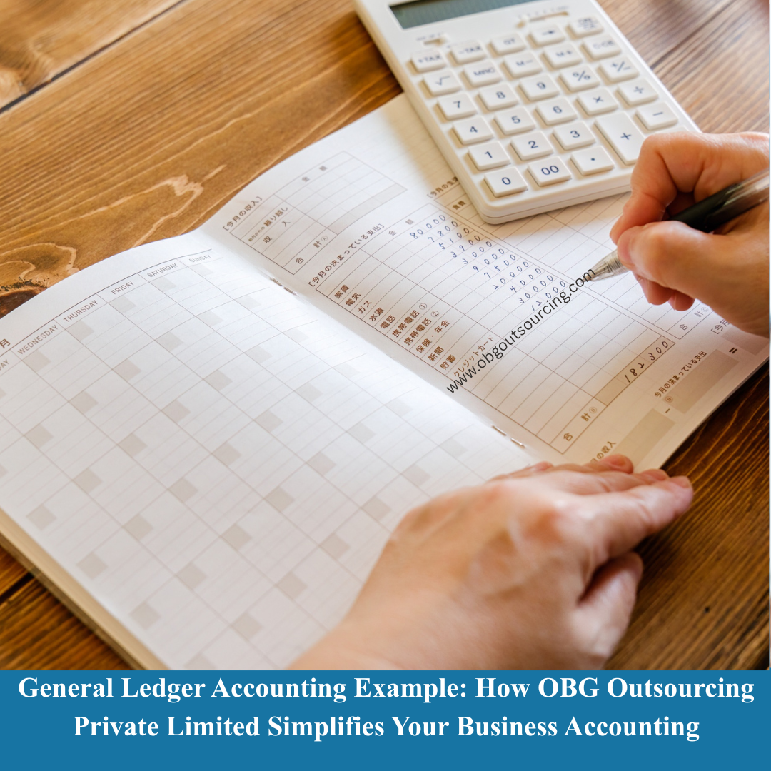 General Ledger Accounting Example: How OBG Outsourcing Private Limited Simplifies Your Business Accounting