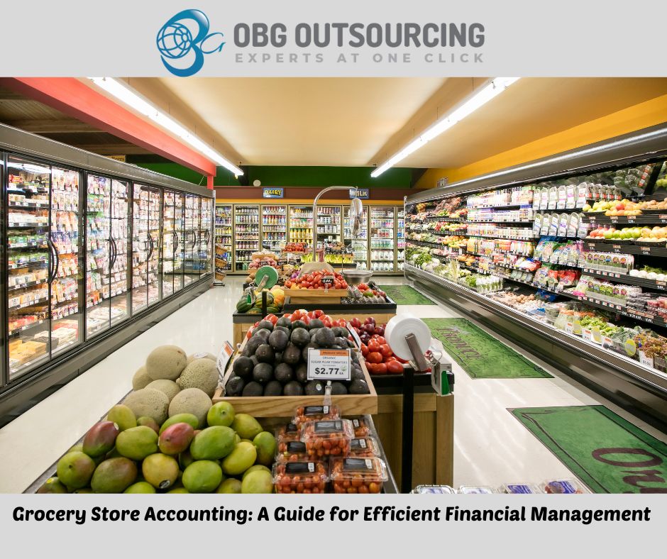 Grocery Store Accounting: A Guide for Efficient Financial Management