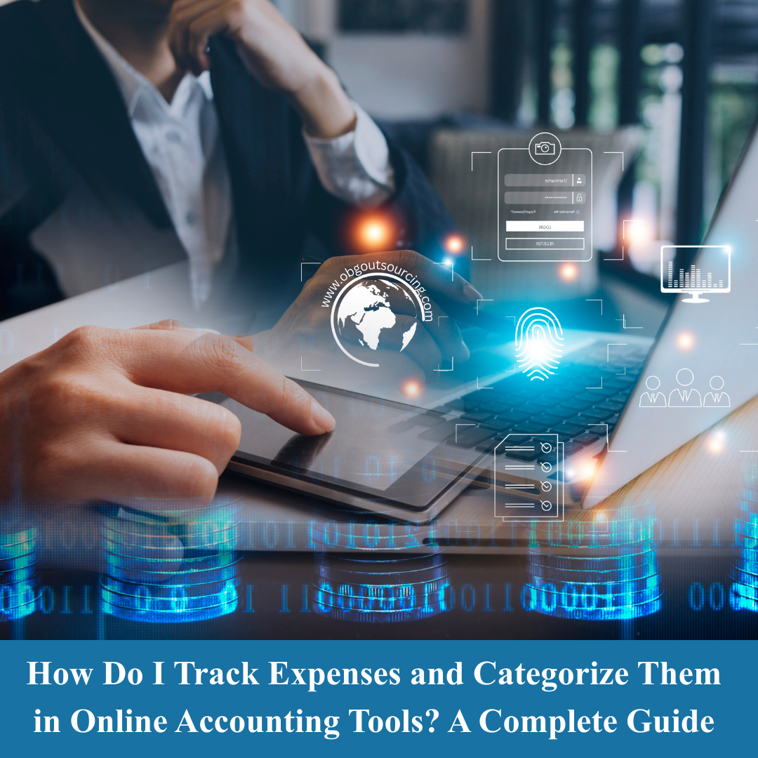 How Do I Track Expenses and Categorize Them in Online Accounting Tools? A Complete Guide