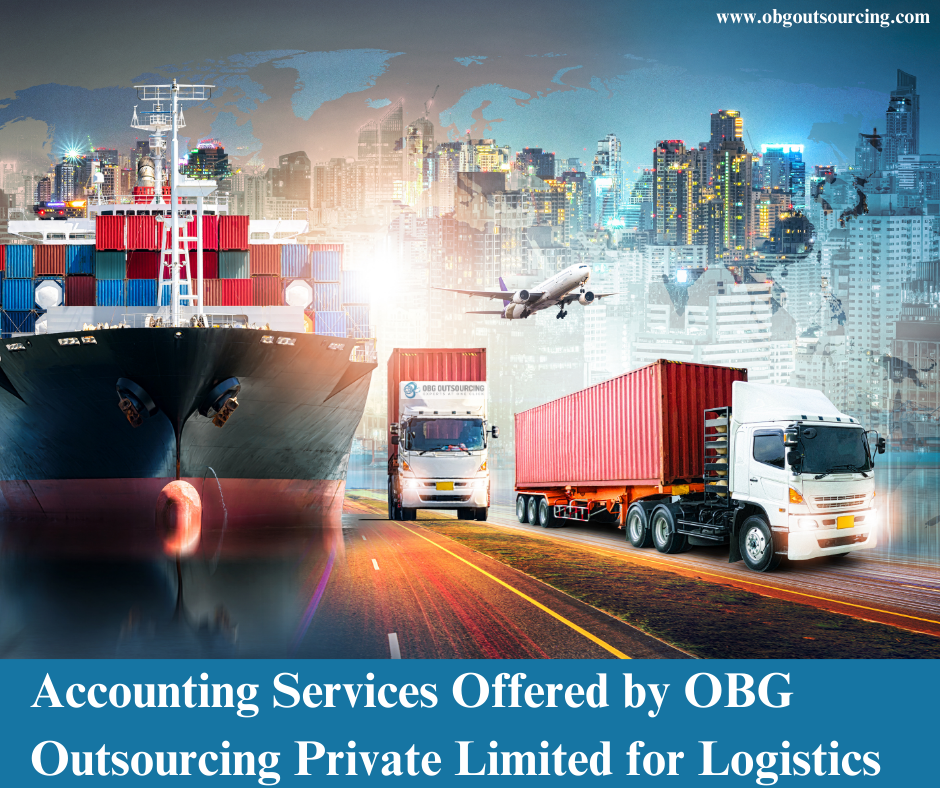 Accounting Services Offered by OBG Outsourcing Private Limited for Logistics Companies