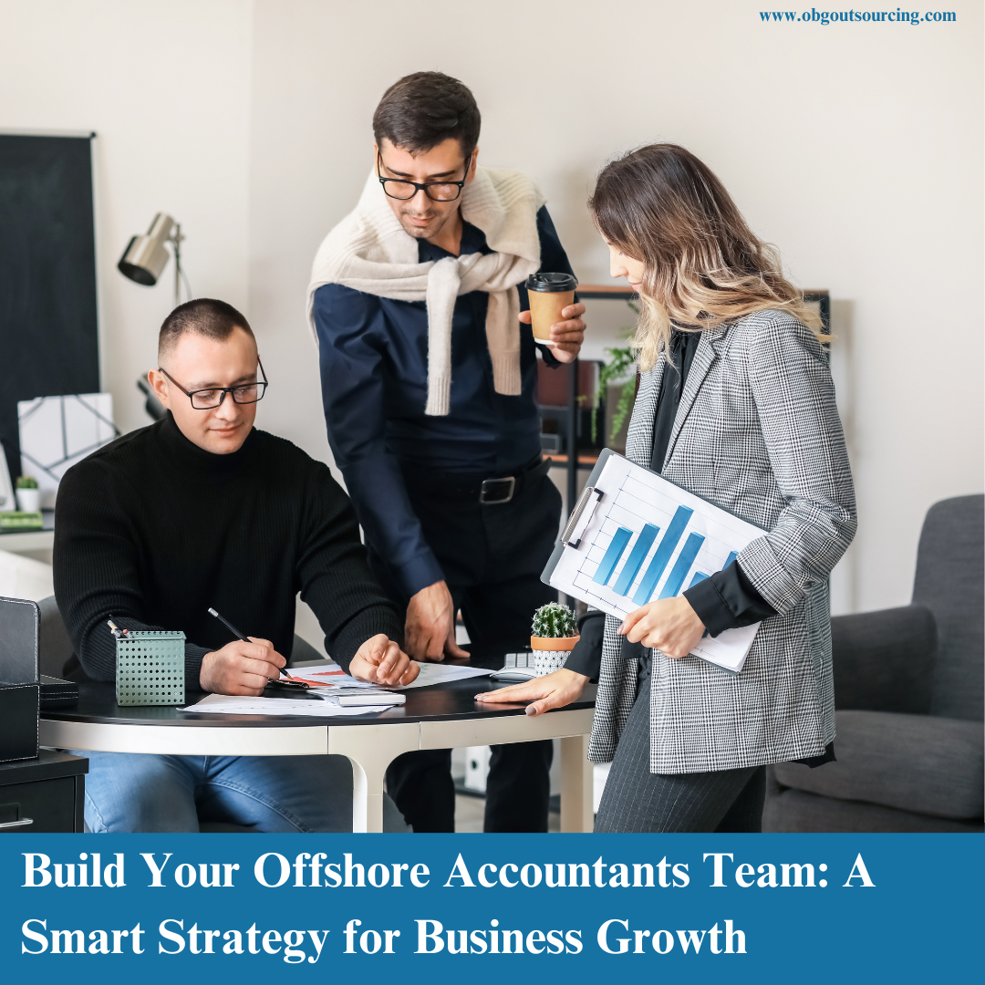 Build Your Offshore Accountants Team: A Smart Strategy for Business Growth