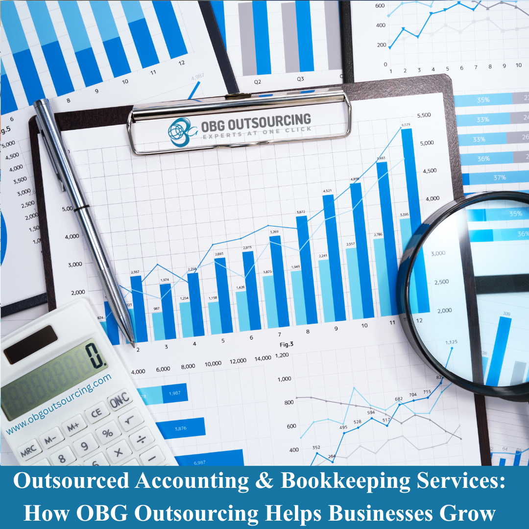 Outsourced Accounting & Bookkeeping Services: How OBG Outsourcing Helps Businesses Grow