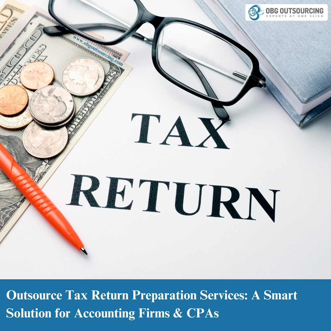 Outsource Tax Return Preparation Services: A Smart Solution for Accounting Firms & CPAs