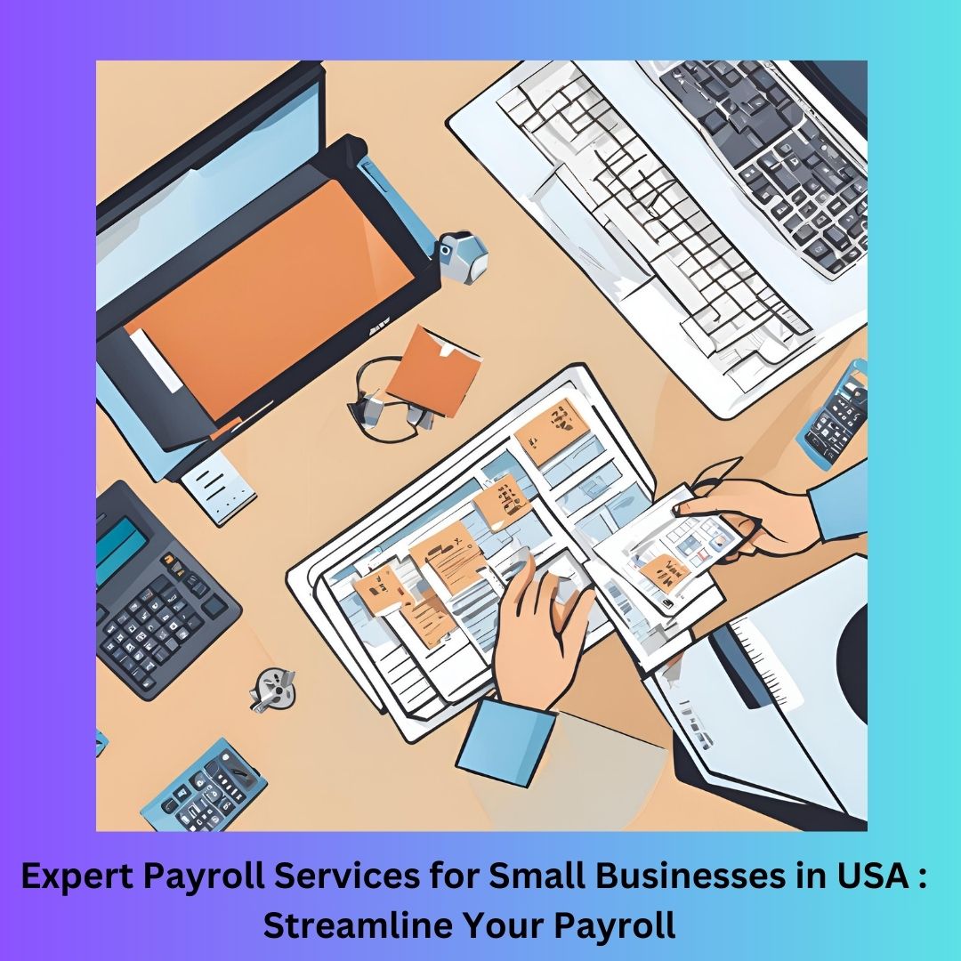  Expert Payroll Services for Small Businesses in USA : Streamline Your Payroll