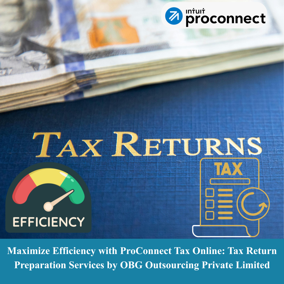 Maximize Efficiency with ProConnect Tax Online: Tax Return Preparation Services by OBG Outsourcing Private Limited