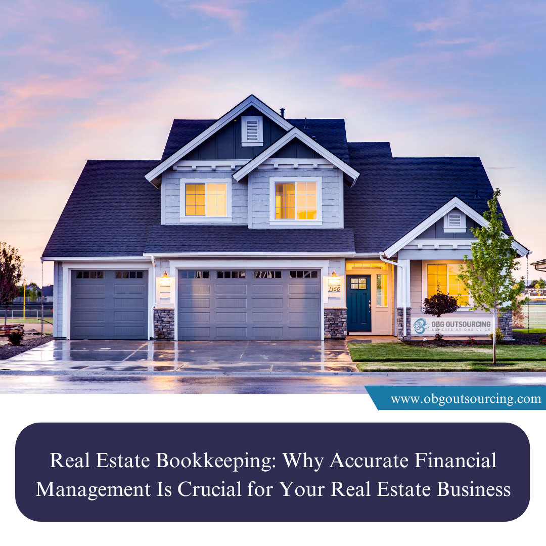 Real Estate Bookkeeping: Why Accurate Financial Management Is Crucial for Your Real Estate Business