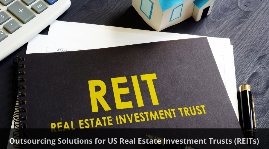 Outsourcing Solutions for US Real Estate Investment Trusts (REITs)