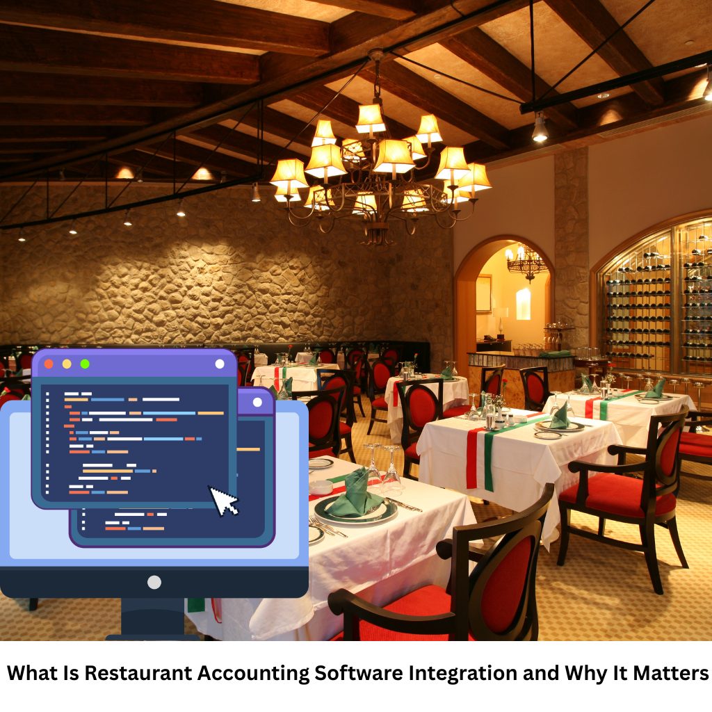 What Is Restaurant Accounting Software Integration and Why It Matters