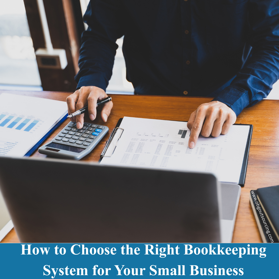 How to Choose the Right Bookkeeping System for Your Small Business