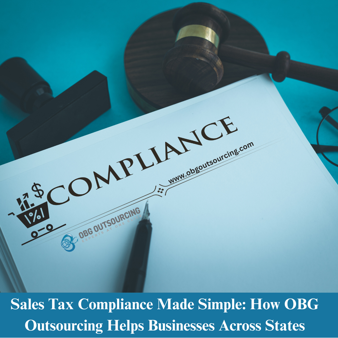 Sales Tax Compliance Made Simple: How OBG Outsourcing Helps Businesses Across States