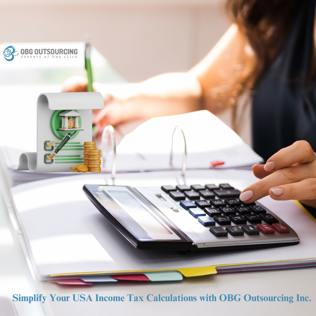 Simplify Your USA Income Tax Calculations with OBG Outsourcing Inc.