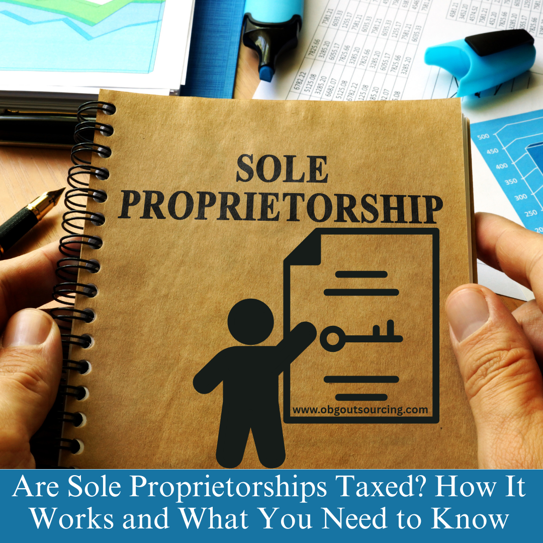 Are Sole Proprietorships Taxed? How It Works and What You Need to Know