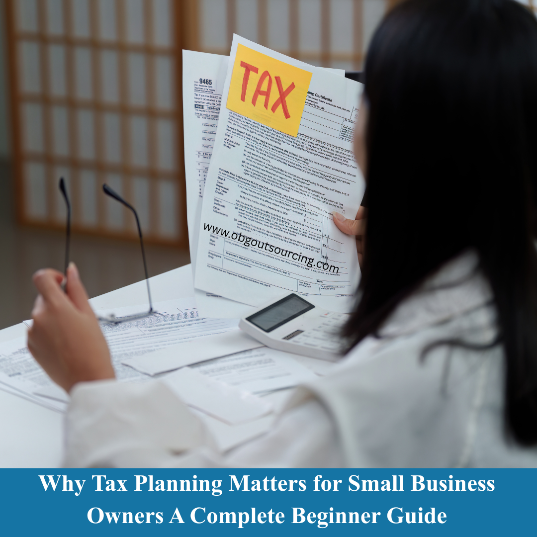 Why Tax Planning Matters for Small Business Owners A Complete Beginner Guide