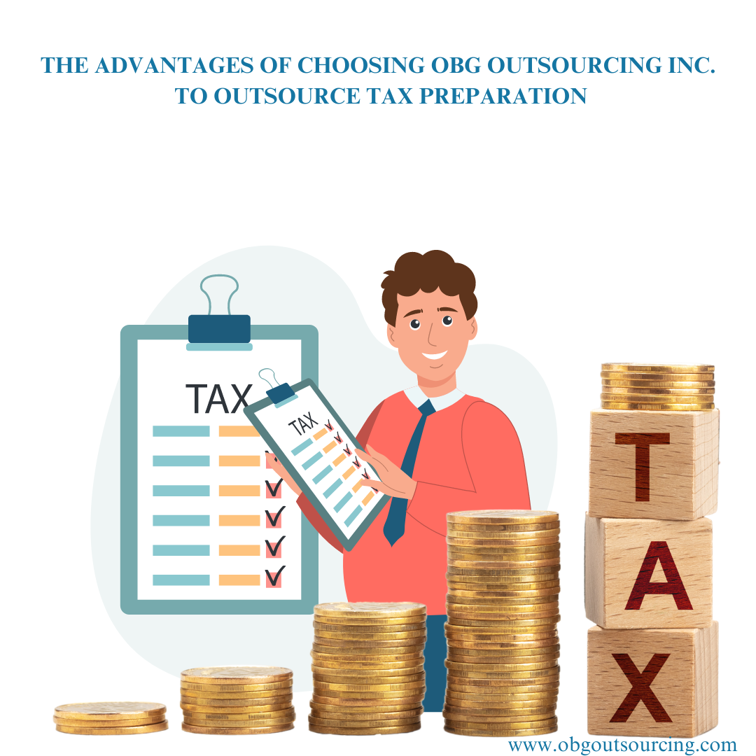 The Advantages of Choosing OBG Outsourcing Inc. to Outsource Tax Preparation