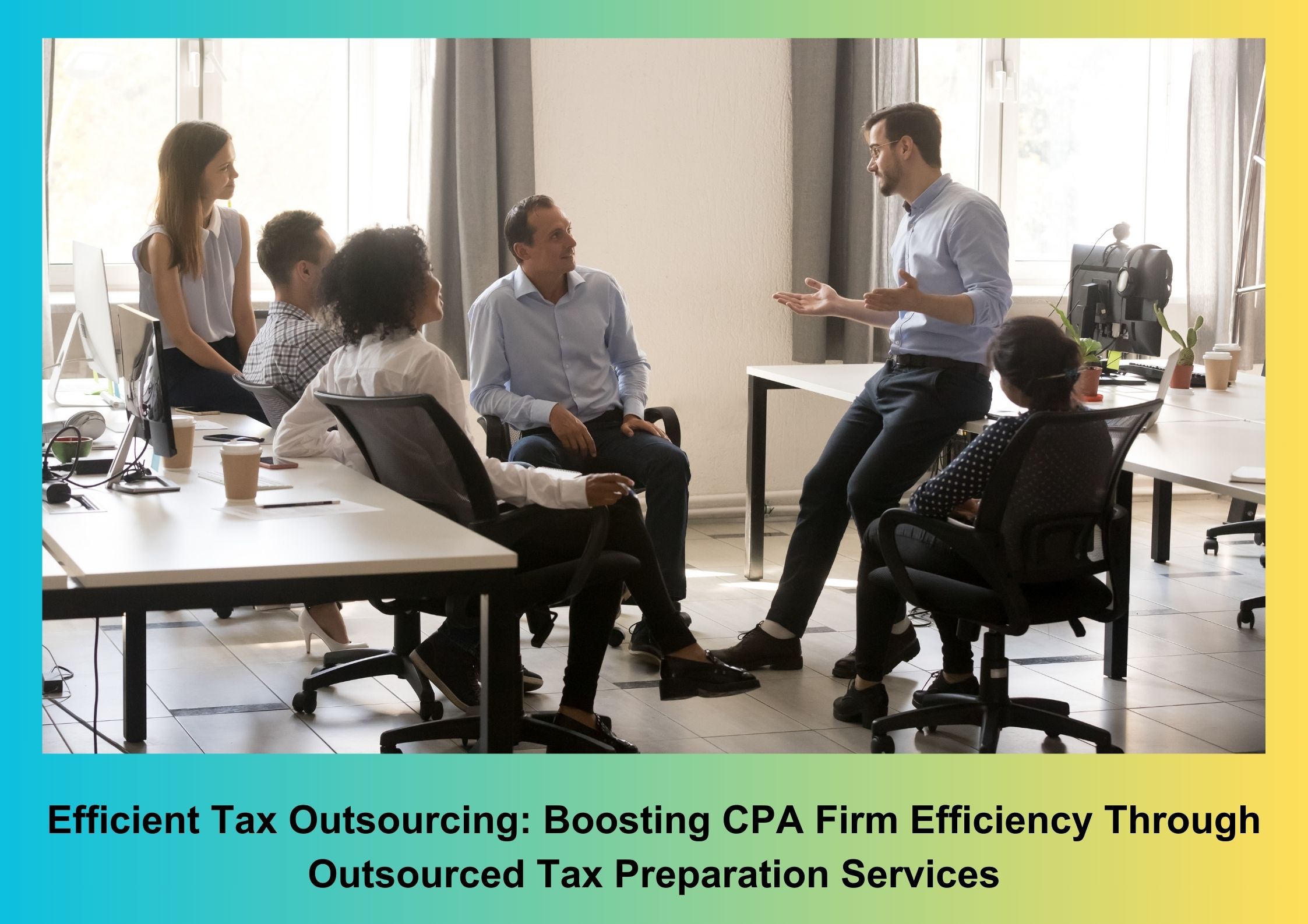 Efficient Tax Outsourcing: Boosting CPA Firm Efficiency Through Outsourced Tax Preparation Services