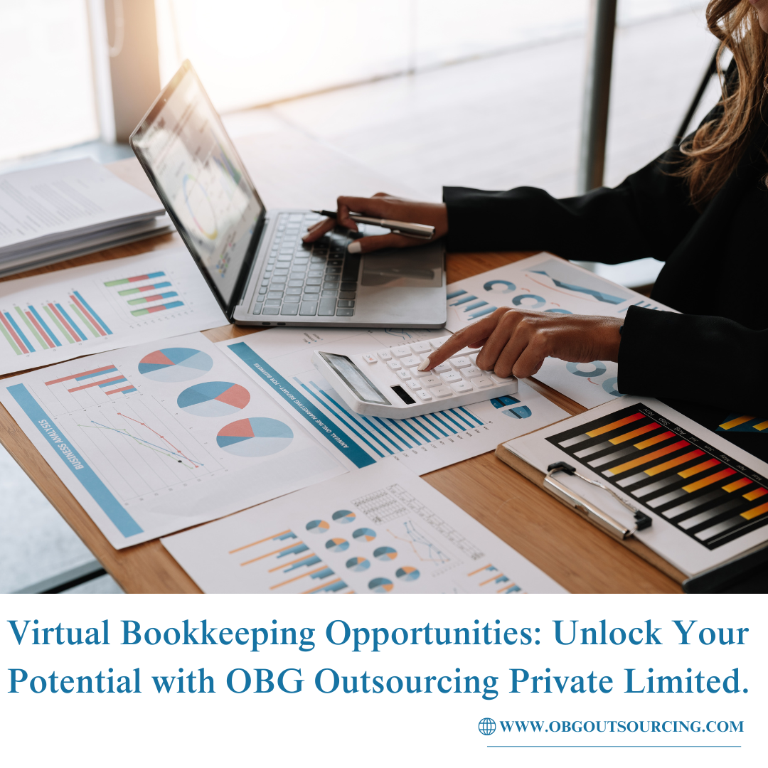 Virtual Bookkeeping Opportunities: Unlock Your Potential with OBG Outsourcing Private Limited.