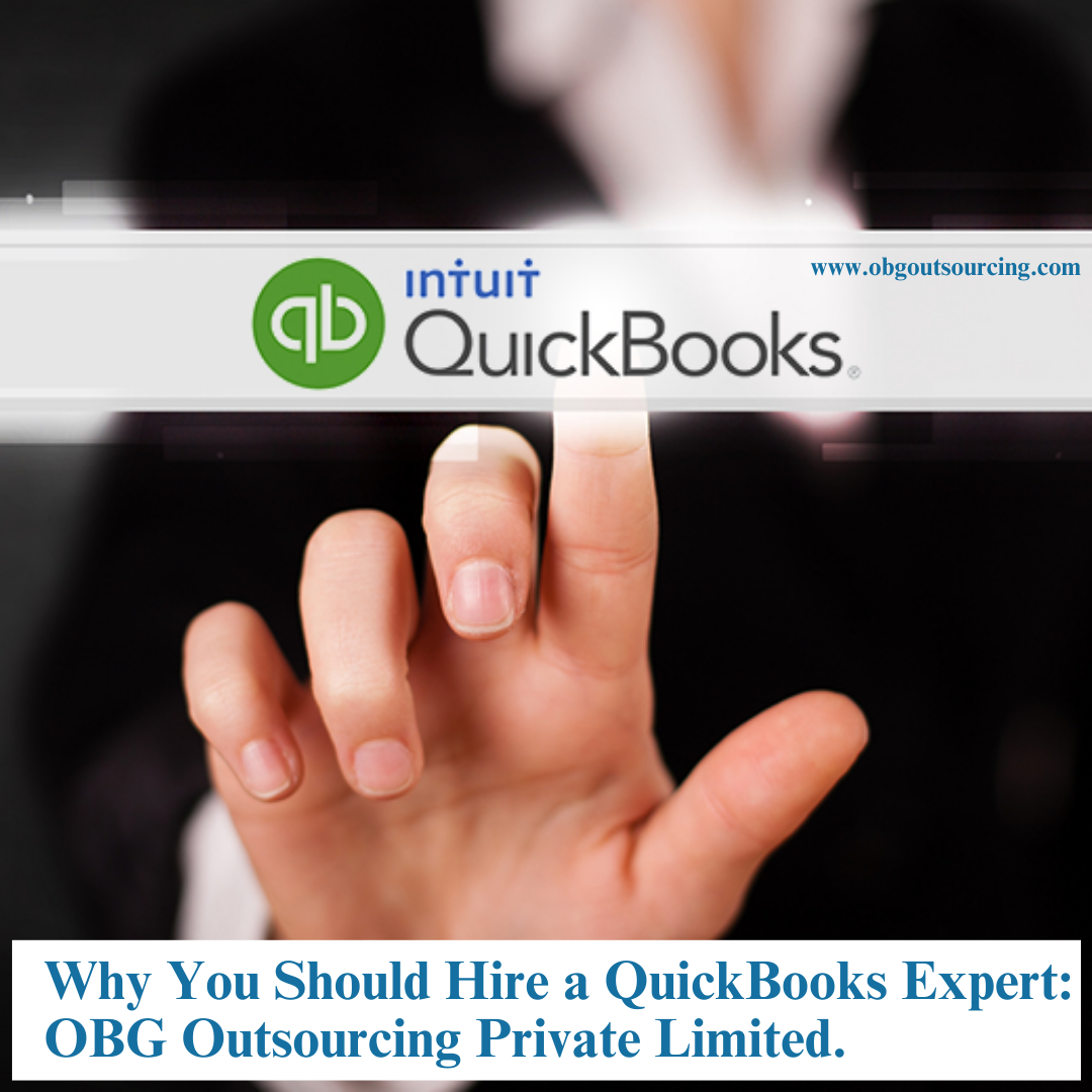 Why You Should Hire a QuickBooks Expert: OBG Outsourcing Private Limited.