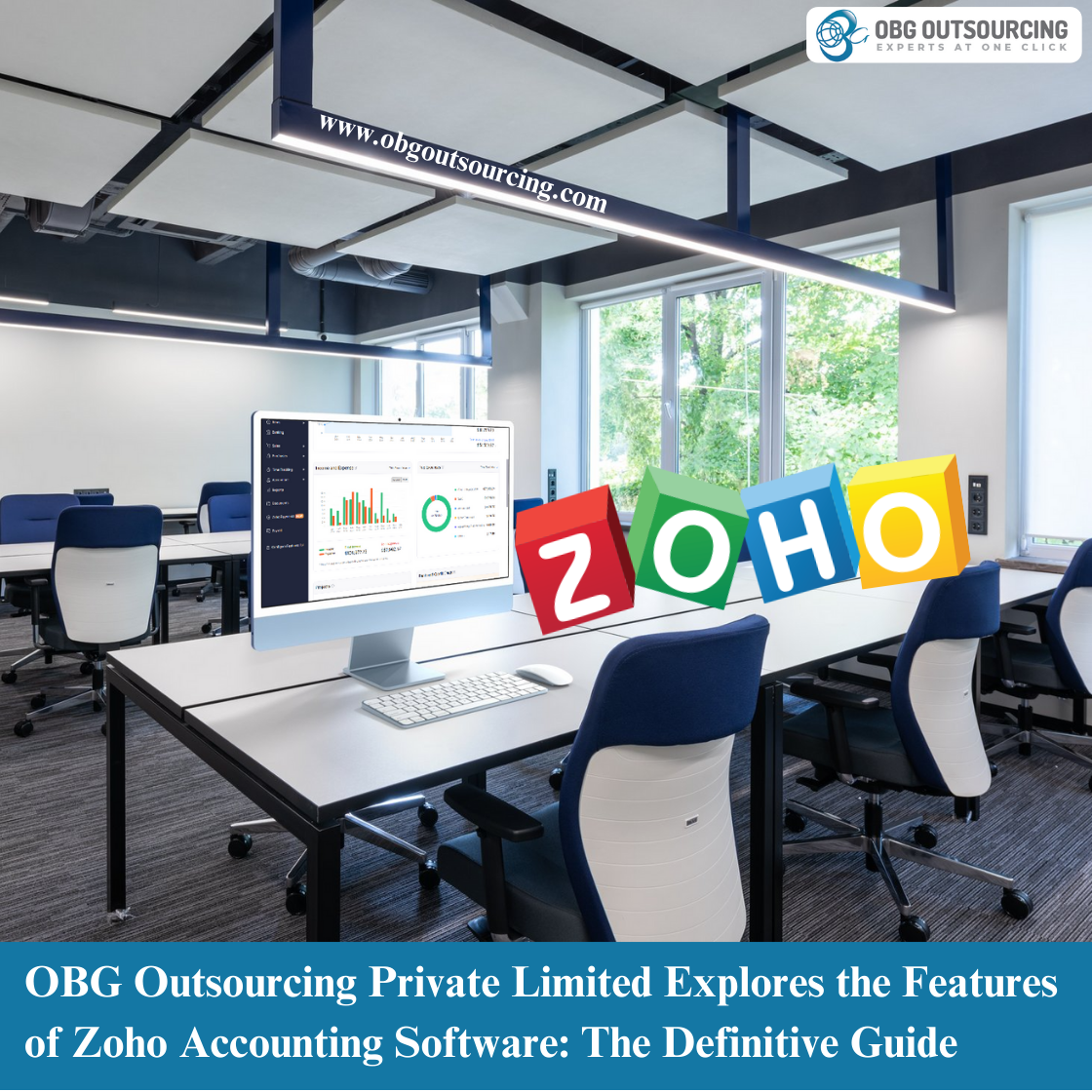 OBG Outsourcing Private Limited Explores the Features of Zoho Accounting Software: The Definitive Guide